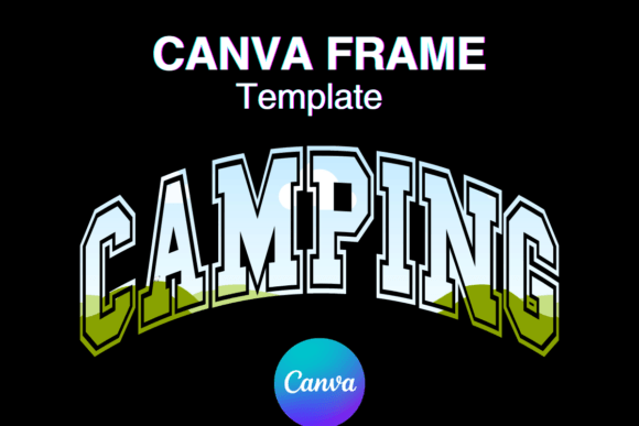 Camping Canva Frame Summer Varsity Sport: A Guide for Creators