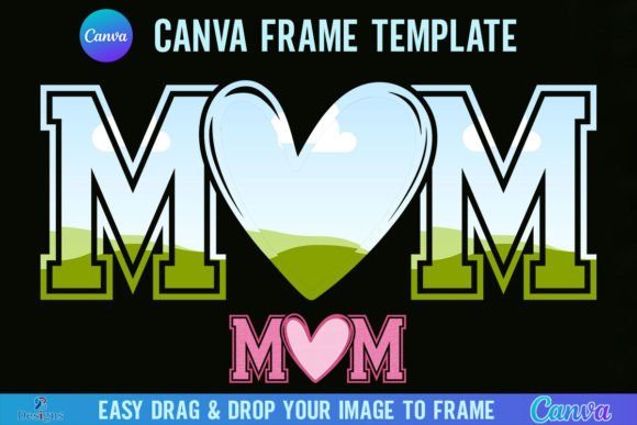 Mom Heart Canva Frame Template: Creative Photo Ideas
