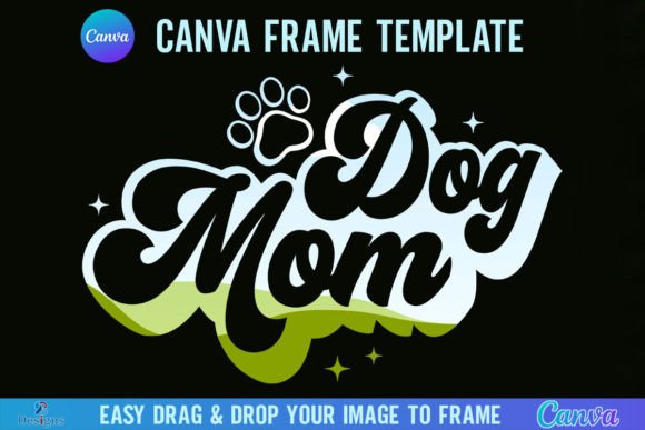 Retro Mama Canva Frame: A Guide for Dog Mom Creators