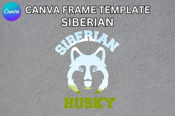 Siberian Husky Canva Frame: Your Creative Template